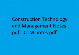 Construction Technology And Management Ctm Pdf Notes
