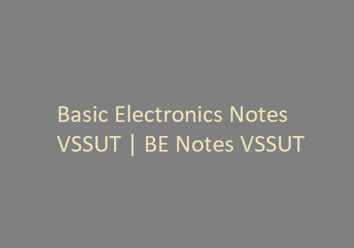 Basic Electronics PDF VSSUT | BE Notes VSSUT