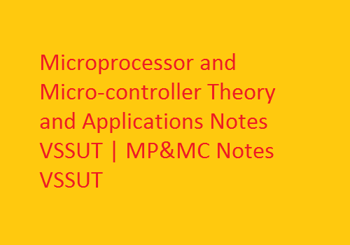 Microprocessor and Micro-controller Theory and Applications Notes VSSUT | MP&MC Notes VSSUT