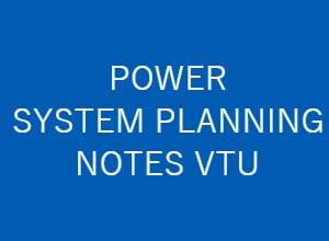 Power System Planning Notes VTU | PSP PDF VTU