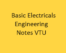 Basic Electrical Engineering Notes VTU Pdf | BEE VTU Notes 1