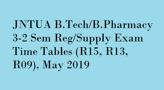 JNTUA B.Tech 3-2 (R15) Regular Exam Time Table , JNTUA B.Pharmacy 3-2 (R15) Regular Exam Time Table , JNTUA B.Tech 3-2 Sem Exam Time Table , JNTUA B.Tech 3-2 (R15) Supply Exam Time Table , JNTUA B.Tech 3-2 (R13) Supply Exam Time Table , JNTUA B.Tech 3-2 (R09) Supply Exam Time Table , JNTUA B.Pharmacy 3-2 Sem Exam Time Table , JNTUA B.Pharmacy 3-2 (R15) Supply Exam Time Table , JNTUA B.Pharmacy 3-2 (R13) Supply Exam Time Table , JNTUA B.Pharmacy 3-2 (R09) Supply Exam Time Table